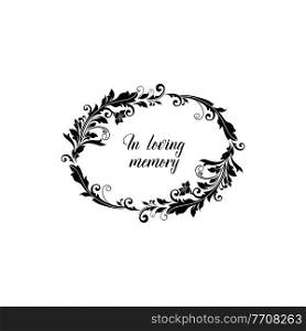 Funeral memory card of condolences and love with floral, wreath of black flowers, vector. In loving memory funeral remembrance banner frame, obituary RIP memorial and tomb mourning plaque. Funeral memory card, condolences and love flowers