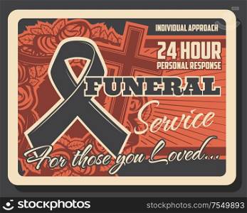 Funeral service, burial ceremony organization agency or company retro poster. Vector RIP black ribbon, cross and wreath, cremation columbarium and funeral catafalque hearse services. Burial ceremony and funeral service vintage poster