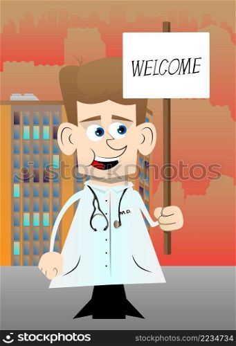 Funny cartoon doctor holding a banner with welcome text. Vector illustration.