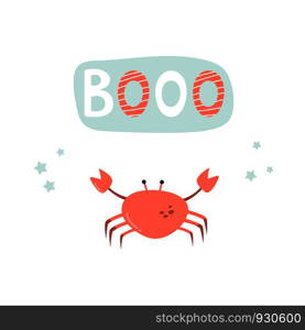 Funny crab on white background and lettering BOOO. Isolated scandinavian cartoon illustration. Suitable for childish prints, shirts. Funny crab on white background and lettering BOOO