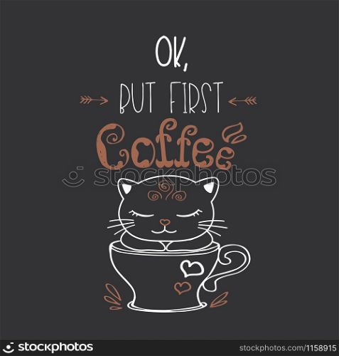 Funny cute kitten in coffee mug,lettering on background,vector illustration. Funny cute kitten in coffee mug,lettering on background