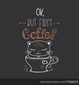 Funny cute kitten in coffee mug,lettering on background,vector illustration. Funny cute kitten in coffee mug,lettering on background