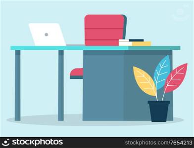 Furniture for office room, chair and table. Electronic device, computer for work and study on desk. Modern design of workspace with houseplant and books. Vector illustration of workplace in flat style. Comfort and Modern Workplace with Laptop at Office