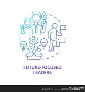 Future-focused leaders blue gradient concept icon. Principle for managing innovation abstract idea thin line illustration. Leadership. Isolated outline drawing. Myriad Pro-Bold font used. Future-focused leaders blue gradient concept icon