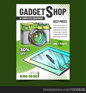 Gadget Shop Creative Advertising Poster Vector. Tablet With Stylus And Photo Camera Digital. Computer Equipment And Device Concept Template Hand Drawn In Vintage Style Illustration. Gadget Shop Creative Advertising Poster Vector