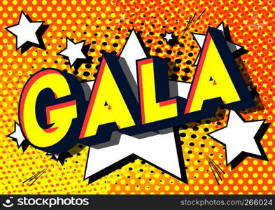 Gala - Vector illustrated comic book style phrase on abstract background.