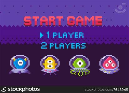 Galaxy pixel game vector, aliens wearing uniforms for protection. Start game question players choice, enemy fight arcade monsters with scary faces. Start Game Aliens Attack, Pixel Characters Galaxy