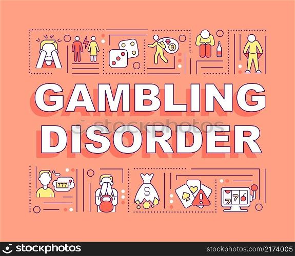 Gambling disorder word concepts orange banner. Compulsive playing. Infographics with linear icons on background. Isolated typography. Vector color illustration with text. Arial-Black font used. Gambling disorder word concepts orange banner