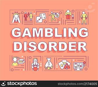 Gambling disorder word concepts orange banner. Compulsive playing. Infographics with linear icons on background. Isolated typography. Vector color illustration with text. Arial-Black font used. Gambling disorder word concepts orange banner