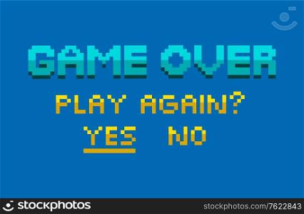 Game over, play again, choosing button yes or no on blue, finish level, final platform, classic and pixelated graphic of app, tap symbol, interface vector. Pixel Game, Finish Level, Yes and No, Final Vector