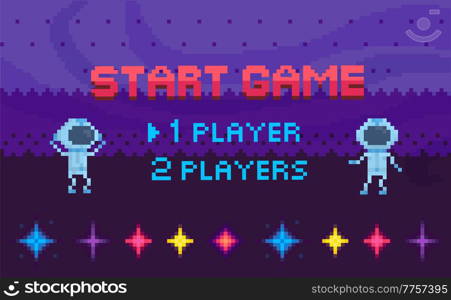 Game start and player selection interface. Pixel game home page. Astronauts flying in space sky. Retro 8-bit app logo and design layout. Aliens in spacesuits for video gaming in pixel style. Game start and player selection interface. Astronauts flying in space sky. Aliens in spacesuits