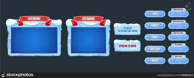 Game streaming overlay panels and buttons with ice texture and snow. Template of webcam video app design. Vector cartoon set of live stream frames in winter style for show gaming process. Game streaming overlay panels with ice texture