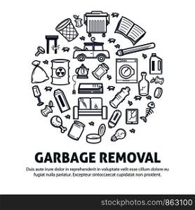 Garbage removal promo poster with trash in circle and sample text. Broken appliances, empty bottles, damaged furniture, old vehicle, cracked glass and food remnants vector illustrations on banner.. Garbage removal promotional poster with trash in circle
