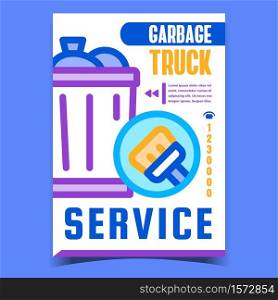 Garbage Truck Service Advertising Banner Vector. Garbage Bucket And Brush On Promotional Marketing Poster. Trash Dumpster Basket Container Concept Template Style Color Illustration. Garbage Truck Service Advertising Banner Vector