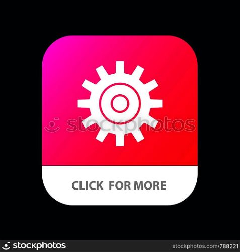 Gear, Setting, Wheel, Cogs Mobile App Button. Android and IOS Glyph Version