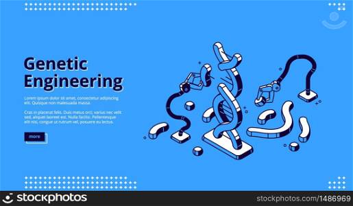 Genetic engineering isometric landing page, robotics arms manipulators changing dna structure in laboratory, futuristic biotechnologies and genom modification concept, 3d vector line art web banner. Genetic engineering landing page, dna projection