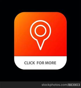 Geo location, Location, Map, Pin Mobile App Button. Android and IOS Line Version