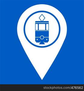Geo tag with tram sign icon white isolated on blue background vector illustration. Geo tag with tram sign icon white