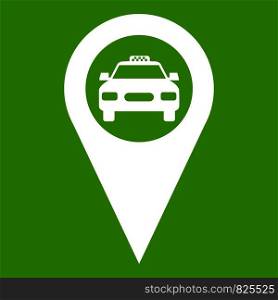 Geo taxi icon white isolated on green background. Vector illustration. Geo taxi icon green