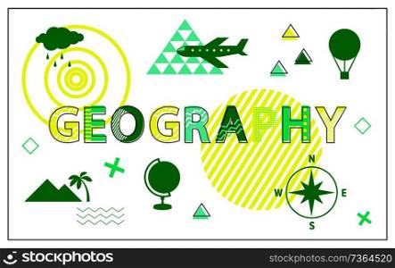 Geography poster and headline, globe silhouette, flying aircraft, hot air balloon transportation, cloud and falling drops, compass vector illustration. Geography Poster and Headline Vector Illustration