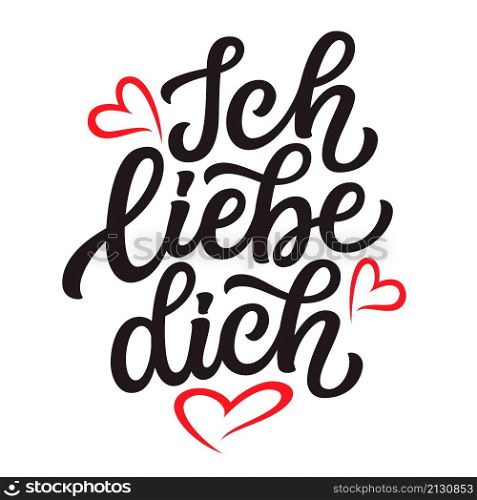 German translation: I love you. Hand lettering text with red hearts isolated on white background. Vector typography for posters, Valentines day cards, banners, wedding decor