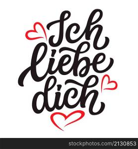 German translation: I love you. Hand lettering text with red hearts isolated on white background. Vector typography for posters, Valentines day cards, banners, wedding decor