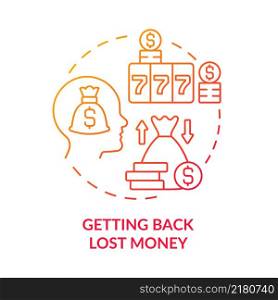 Getting back lost money red gradient concept icon. Symptom of gambling addiction disease abstract idea thin line illustration. Isolated outline drawing. Arial, Myriad Pro-Bold fonts used. Getting back lost money red gradient concept icon