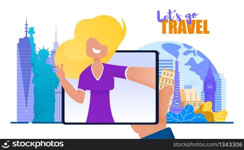 Girl from Screen Tablet Invites Lets go Travel. Banner Vector Illustration Happy Young Woman Talking Online about her Tour to Different Countries World. Tour Architectural Monuments City