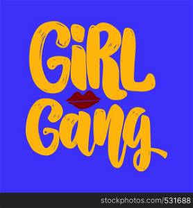 Girl gang. Lettering phrase for postcard, banner, flyer. Vector illustration