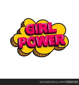 Girl power comic text sound effects pop art style. Vector speech bubble word and short phrase cartoon expression illustration. Comics book colored background template.. Pop art comic text