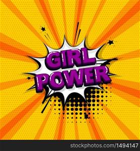 Girl power comic text sound effects pop art style. Vector speech bubble word and short phrase cartoon expression illustration. Comics book colored background template.. Pop art comic text