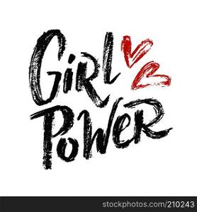 Girl Power - grunge brush hand drawn lettering. Quote for cards, posters, flyers, apparel, t-shirt, textile. 