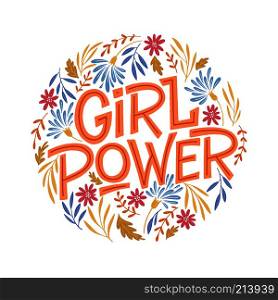 Girl Power - hand drawn lettering with flower frame. Quote for cards, posters, flyers, apparel, t-shirt, textile.
