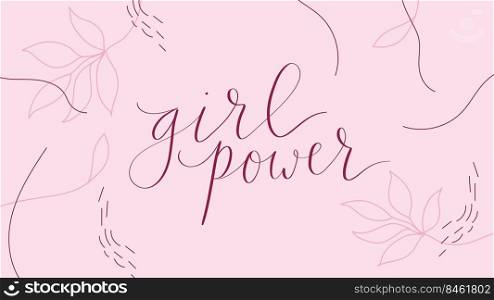 Girl power handwritten lettering with leaf and abstract shapes background vector. Girl power handwritten lettering with leaf and abstract shapes background