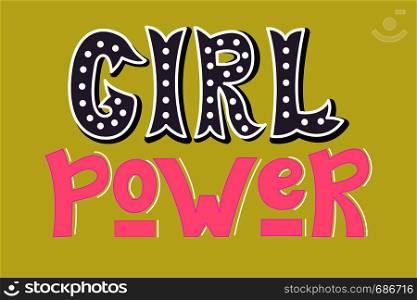 Girl power. Isolated calligraphy letters. Feminist quote. Graphic design element. Can be used as print for poster, t shirt, postcard.