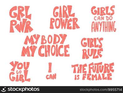 Girl power set of"es isolated on white background. GRL PWR hand lettering. Feminist slogans. You go girl, My body my choice, The future is female, I can phrases. Vector illustration.
