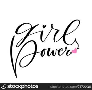 Girl power typographic print. Calligraphy poster design. Feminist t-shirt template. Typograpy printable vector. Girl power typographic print. Calligraphy poster design. Feminist t-shirt template. Typograpy printable vector.
