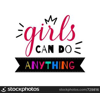 Girls can do anything quote handwritten vector lettering. Feminist slogan for banner, print, t-shirt isolated on white background. Hand drawn vector lettring Girls can do anything isolated on white background