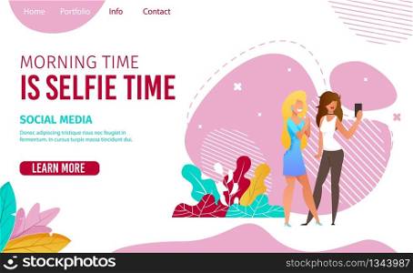 Girls Friendship and Common Activities. Motivational Flat Landing Page. Cartoon Fashion Woman Characters Taking Selfie for Social Media Sharing Photos in Morning. Inspiration Vector Illustration. Girls Friendship, Common Activities Landing Page