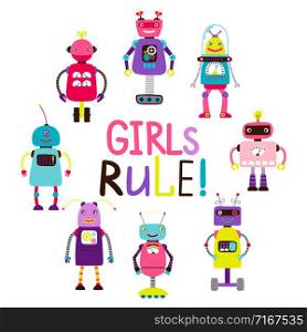 Girls rule print with vector cute pink robots on white background. Girls rule print with arobots