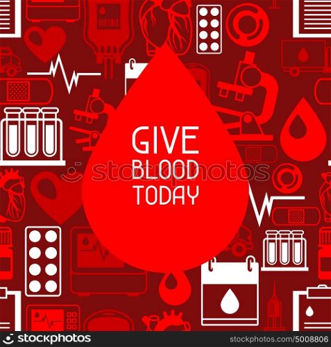 Give blood today. Background with blood donation items. Medical and health care objects. Give blood today. Background with blood donation items. Medical and health care objects.