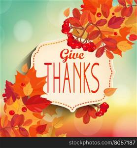 Give thanks - autumn background with colorful leaves and vintage frame with text. EPS 10 vector illustration.