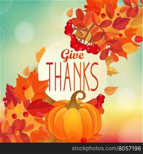 Give thanks - autumn background with colorful leaves, pumpkin and frame with text. EPS 10 vector illustration.