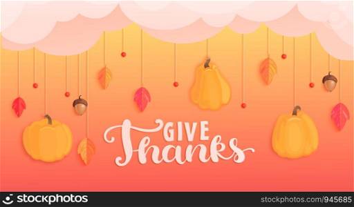 Give thanks banner for happy holiday.Pumpkins, fall leaves, rowan berries and acorns hanging from the clouds. Template for cards, perfect for prints,flyers, invitations, greetings.Vector illustration.. Give thanks banner for happy holiday.
