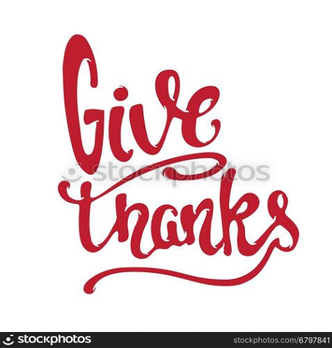 Give thanks. Hand drawn lettering with yellow leaves isolated on white background. Happy Thanksgiving. Vector illustration.