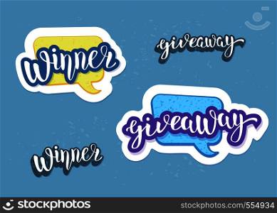 Giveaway and Winner banners set . Handwritten lettering with speech bubble. Sticker creative text. Template for social media nework. Vector illustration.
