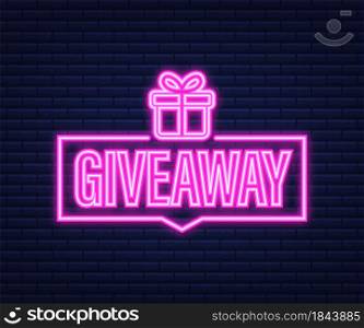 Giveaway banner for social media contests and special offer. Neon icon. Vector stock illustration. Giveaway banner for social media contests and special offer. Neon icon. Vector stock illustration.