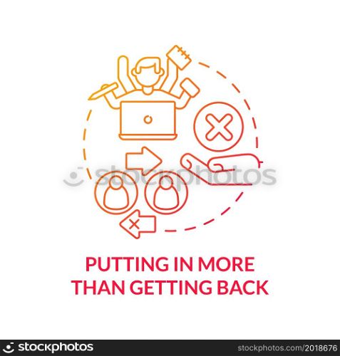 Giving more than receiving concept icon. Lack of reciprocity. Unpleasant working environment. Unequal efforts abstract idea thin line illustration. Vector isolated outline color drawing. Giving more than receiving concept icon
