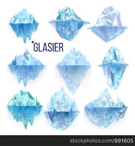Glacier Frozen Rock And Iceberg Collection Vector. Different Form And Size Frosty Glacier Floating On Water Waves. Broking And Dangerous For World Climate System Realistic 3d Illustrations. Glacier Frozen Rock And Iceberg Collection Vector