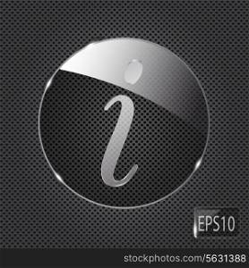 Glass information button icon on metal background. Vector illustration..
